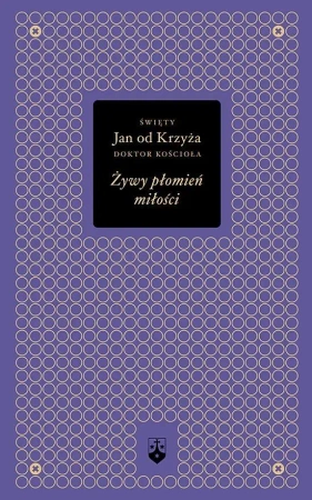 Żywy płomień miłości (złota seria) - św. Jan od Krzyża