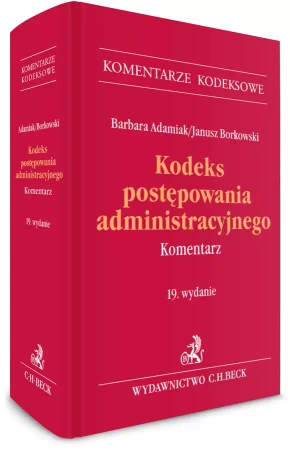 Kodeks postępowania administracyjnego. Komentarz - Barbara Adamiak, Janusz Borkowski