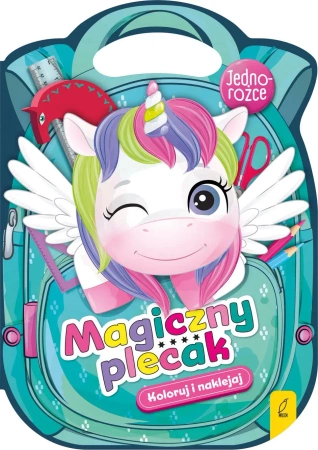 Jednorożce. Magiczny plecak - Opracowanie zbiorowe