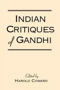Indian Critiques of Gandhi - Coward Harold