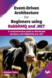 Event-Driven Architecture for Beginners using RabbitMQ and .NET - Sinha Abhisek