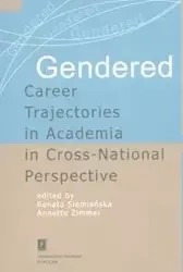 Gendered Career Trajectories in Academia in Cross-National Perspective - Renata Siemieńska, Annette Zimmer