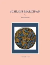 Schloss Marcipan - Marcus Behmer