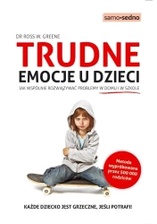 Trudne emocje u dzieci - Dr. Ross W. Greene, Michał Konewka