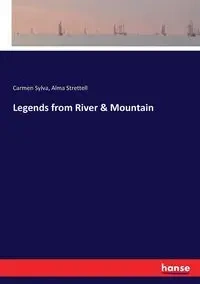 Legends from River & Mountain - Carmen Sylva