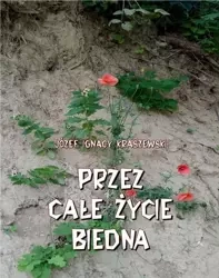 eBook Przez całe życie biedna - Józef Ignacy Kraszewski mobi epub
