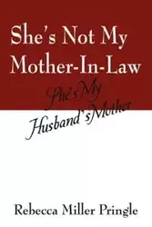 She's Not My Mother-In-Law - Rebecca Miller Pringle