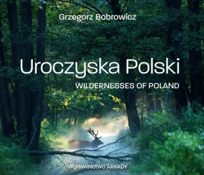 Uroczyska Polski - Grzegorz Bobrowicz, Dagmara Budzbon-Szymańska