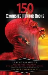 150 Exquisite Horror Books - Manzetti Alessandro