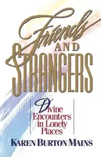 Friends and Strangers - Karen Burton Mains