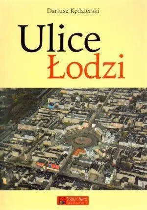 Ulice Łodzi - Dariusz Kędzierski