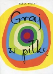 Graj w piłkę - Tullet Herve