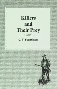 Killers and Their Prey - Stoneham C. T.