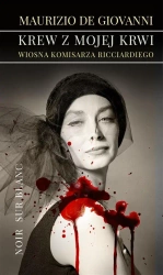 Krew z mojej krwi. Wiosna komisarza Ricciardiego - Giovanni Maurizio de