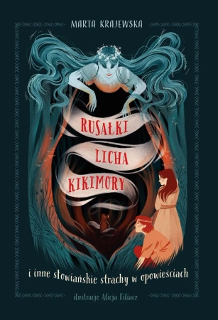 Rusałki, licha, kikimory i inne słowiańskie strach - Marta Krajewska