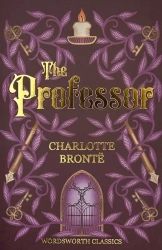 The Professor. Wordsworth Classics wer. angielska - Charlotte Brontë
