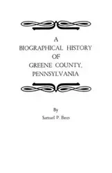 Biographical History of Greene County, Pennsylvania - Samuel P. Bates