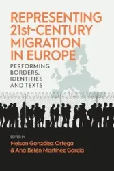 Representing 21st-Century Migration in Europe - Ortega Nelson González