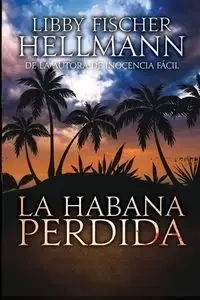 La Habana Perdida - Libby Hellmann Fischer