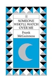 Someone Who'll Watch Over Me - Frank McGuinness