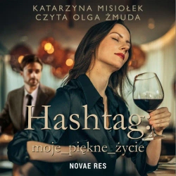 audiobook Hashtag: moje_piękne_życie - Katarzyna Misiołek