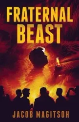 Fraternal Beast - Jacob Magitsoh