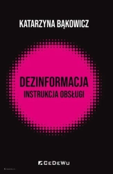 Dezinformacja - instrukcja obsługi - Katarzyna Bąkowicz