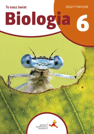 Biologia SP 6 To nasz świat ćwiczenia - Beata Sągin, Kamila Skalska