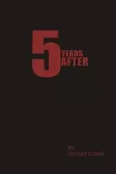 5 Years After - Richard Correll