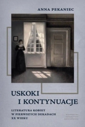 Uskoki i kontynuacje. Literatura kobiet... - Anna Pekaniec