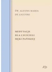 Medytacje dla czcicieli Męki Pańskiej - Św. Maria Alfons de Liguori