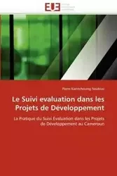 Le suivi evaluation dans les projets de développement - NOUBISSI-P