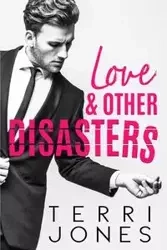 Love & Other Disasters - Terri Jones