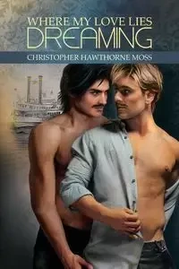 Where My Love Lies Dreaming - Christopher Moss Hawthorne