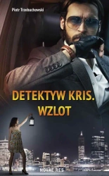 eBook Detektyw Kris. Wzlot - Piotr Trzebuchowski epub mobi