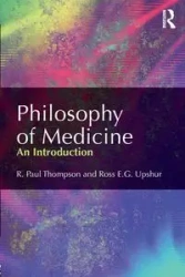 Philosophy of Medicine - Paul Thompson R.