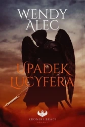 Kroniki braci T.1 Upadek Lucyfera - Wendy Alec