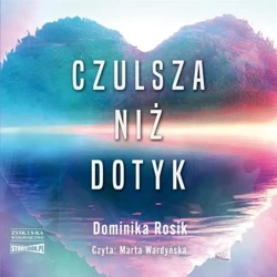 Czulsza niż dotyk audiobook - Dominika Rosik