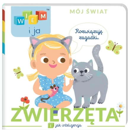 Zwierzęta. I jak Inteligencja. Wiem i ja. Mój świat - Opracowanie zbiorowe