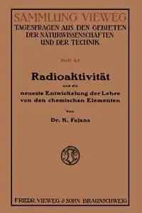 Radioaktivität und die neueste Entwickelung der Lehre von den chemischen Elementen - Fajans Kasimir