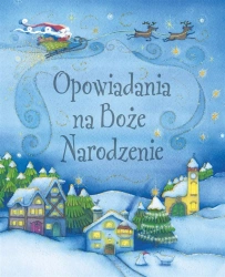 Opowiadania na Boże Narodzenie - praca zbiorowa