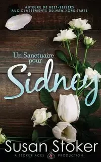 Un Sanctuaire pour Sidney - Susan Stoker