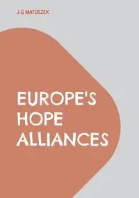 Europe's   Hope Alliances - Matuszek J-G