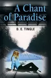 A Chant of Paradise - Tingle D. E.