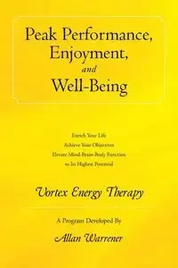Peak Performance, Enjoyment, and Well-Being - Allan Warrener