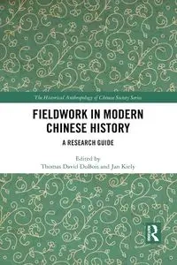 Fieldwork in Modern Chinese History - DuBois Thomas David