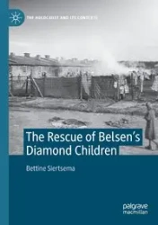 The Rescue of Belsen's Diamond Children - Siertsema Bettine