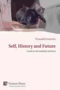 Self, History and Future - Iwamoto Tetsuaki