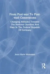 From Post-war To Post-wall Generations - Joyce Marie Mushaben