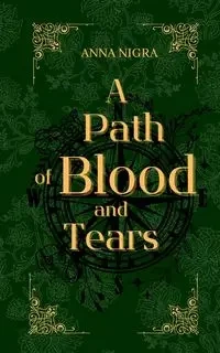 A Path of Blood and Tears - Anna Nigra